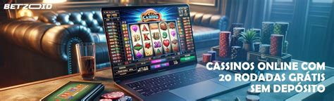 casino deposit bonus,20 rodadas grátis sem depósito